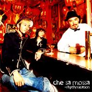 Che Sa Mossa / Rhythmication 【CD】