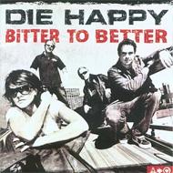Die Happy / Bitter To Better 輸入盤 【CD】