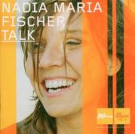 Nadia Maria Fischer / Talk 輸入盤 【CD】