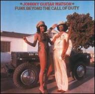 Johnny Guitar Watson / Funk Beyond The Call Of Duty 輸入盤 【CD】