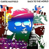 Curtis Mayfield カーティスメイフィールド / Back To The World 輸入盤 【CD】