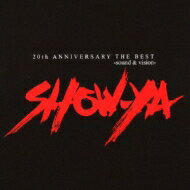 【送料無料】 SHOW-YA ショウヤ / Best Sound &amp; Vision: 20th Anniversary 【CD】