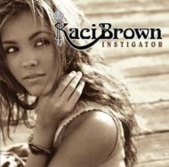 Kaci Brown / Instigator 輸入盤 【CD】