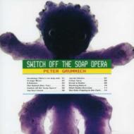 【送料無料】 Peter Grummich / Switch Off The Soap Opera 輸入盤 【CD】