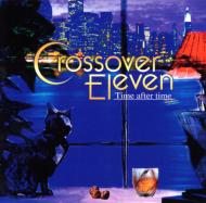 Crossover Eleven - Time After Time 【CD】