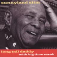 【送料無料】 Sunnyland Slim / Big Time Sarah / Long Tall Daddy 輸入盤 【CD】