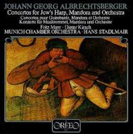 【送料無料】 アルブレヒツベルガー（1736-1809） / Jew's Harp & Mandora Concertos: Stadlmair / Munich Co F.mayr(Jew's H 輸入盤 【CD】