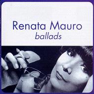 Renata Mauro / Ballads 【CD】