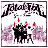 TOTALFAT トータルファット / Get It Better 【CD】
