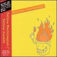 Yellow Machinegun / Yellow Bucket (通常盤) 【CD】