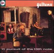 Galliano ガリアーノ / In Pursuit Of The 13th Note 輸入盤 【CD】