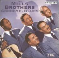 Mills Brothers / Goodbye Blues 輸入盤 【CD】