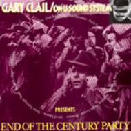 Gary Clail / End Of The Century Party 【CD】