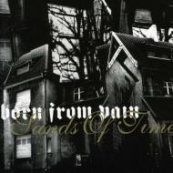 Born From Pain / Sands Of Time 輸入盤 【CD】