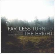 Far Less / Turn To The Bright Ep 輸入盤 【CDS】