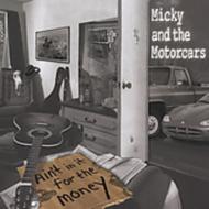 Micky & The Motorcars / Ain't In It For The Money 輸入盤 【CD】