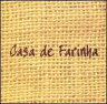 Casa De Farinha / Casa De Farinha 輸入盤 【CD】