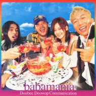 Babamania / Doobee Doowop Communication 【CD Maxi】