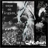 Corrosion / Cops On Logics 【CD】