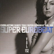 【送料無料】 Super Eurobeat: 152 【CD】