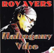 Roy Ayres ロイエアーズ / Mahogany Vibe 輸入盤 【CD】