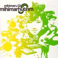 mihimaru GT ミヒマルジーティー / Mihimarhythm 【CD】