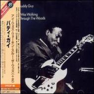 Buddy Guy バディガイ / I Was Walking Through The Woods +2 【CD】