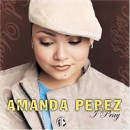 Amanda Perez / I Pray 輸入盤 【CD】