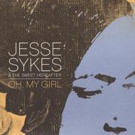 Jesse Sykes & The Sweet Hereafter / Oh My Girl 輸入盤 【CD】