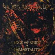 Edge Of Spirit / Immortality / Real Sights, Realize, Real Lights 【CD】