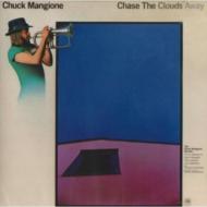 Chuck Mangione チャックマンジョーネ / Chase The Clouds Away 輸入盤 【CD】