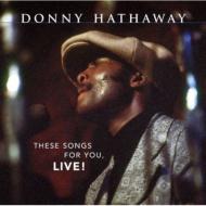 Donny Hathaway ダニーハサウェイ / These Songs For You Live 輸入盤 【CD】