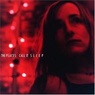 Places / Call It Sleep 輸入盤 【CD】