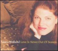 【送料無料】 Laura Welland / Love Is Never Out Of Season 輸入盤 【CD】