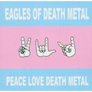 【送料無料】 Eagles Of Death Metal / Peace Love Death Metal 輸入盤 【CD】
