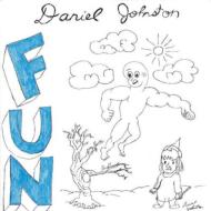 Daniel Johnston ダニエルジョンストン / Fun 輸入盤 【CD】