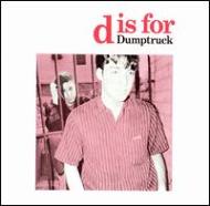 Dumptruck / D Is For Dumptruck 輸入盤 【CD】