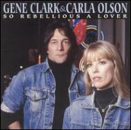 【送料無料】 Gene Clark / Carla Olson / So Rebellious A Lover 輸入盤 【CD】