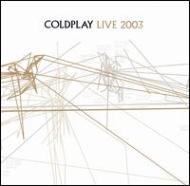 Coldplay コールドプレイ / Live 2003 【CD】