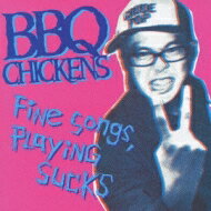 BBQ CHICKENS / Fine Songs Playing Sucks 【CD】