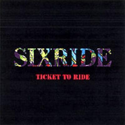 【送料無料】 Sixride / Ticket To Ride 【CD】