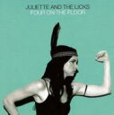 Juliette & The Licks / Four On The Floor 輸入盤 【CD】