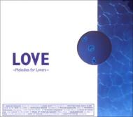 Love - Melodies For Lovers 【CD】