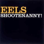 Eels イールズ / Shootenanny 輸入盤 【CD】