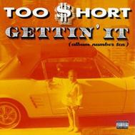 Too Short トゥーショート / Gettin' It (Album Number Ten) 輸入盤 【CD】