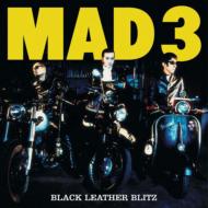 Mad 3 / Black Leather Blitz 【CD】