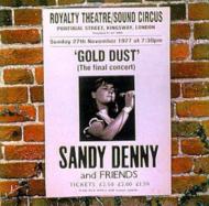 Sandy Denny サンディデニー / Gold Dust - Live At The Royalty 輸入盤 【CD】
