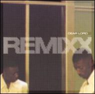 Remixx / Dear Lord 輸入盤 【CD】