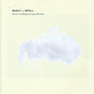 Built To Spill ビルトトゥスピル / Theres Nothing Wrong With Love 輸入盤 【CD】