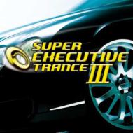 Super Executive Trance: III 【CD】